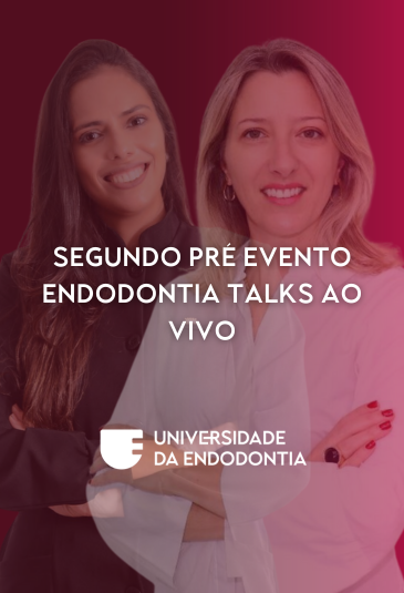 Segundo pré evento online do Endodontia Talks Ao Vivo